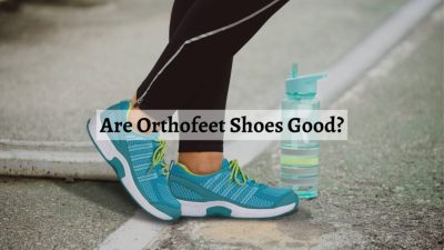 Are orthofeet shoes good for walking performance